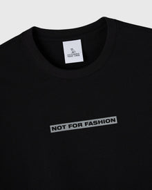 Not For Fashion Tee - Black